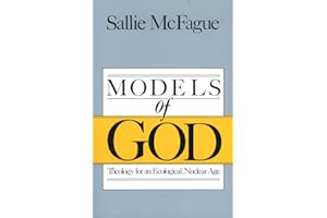 Models of God: Theology for an Ecological, Nuclear Age
