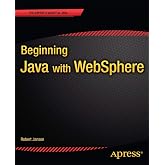 Beginning Java with WebSphere (Expert's Voice in Java)