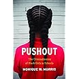 Pushout: The Criminalization of Black Girls in Schools
