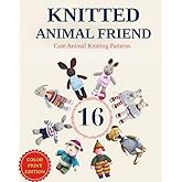 16 Knitted Animal Friend: Cute Animal Knitting Patterns