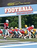 Football: Who Does What? (Sports: What's Your Position?) by