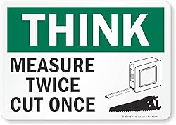 SmartSign "Think - Measure Twice, Cut Once" Label