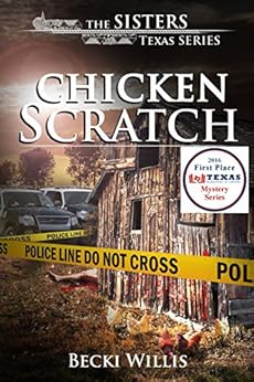 Chicken Scratch (The Sisters, Texas Mystery Series Book 1) by [Willis, Becki]