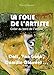 La folie de l'artiste: Créer au bord de l'abîme - Essais - documents (Essais-documents) (French Ed by Thierry Delcourt