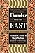 Thunder from the East: Portrait of a Rising Asia