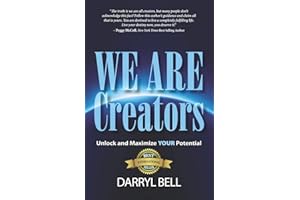 We Are Creators: Unlock and Maximize YOUR Potential