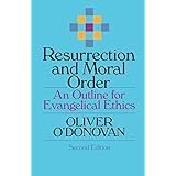 Resurrection and Moral Order: An Outline for Evangelical Ethics