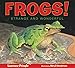 Frogs!: Strange and Wonderful