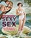 Sexy Book of Sexy Sex [Hardcover] - Book by Kristen Schaal