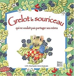 Grelot le souriceau qui ne voulait pas partager ses mûres