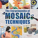 The Encyclopedia of Mosaic Techniques: A Step-by-Step Visual Dictionary with an Inspirational Gallery of Finished works (Search Press Classics)