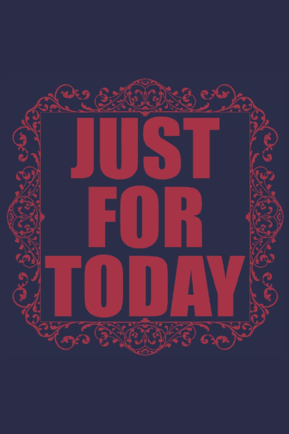 Just for today: inspirational notebook