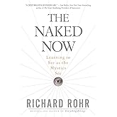 The Naked Now: Learning To See As the Mystics See
