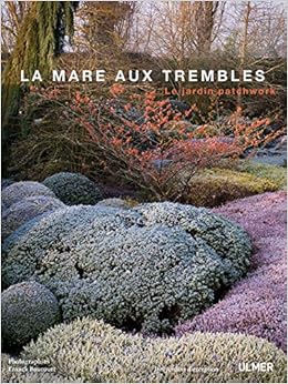 La Mare Aux Trembles Le Jardin Patchwork Des Jardins D Exception Amazon Es Boucourt Christophe Libros En Idiomas Extranjeros La Mare Aux Trembles Le Jardin Patchwork Des Jardins D Exception Amazon Es Boucourt Christophe Libros En Idiomas Extranjeros
