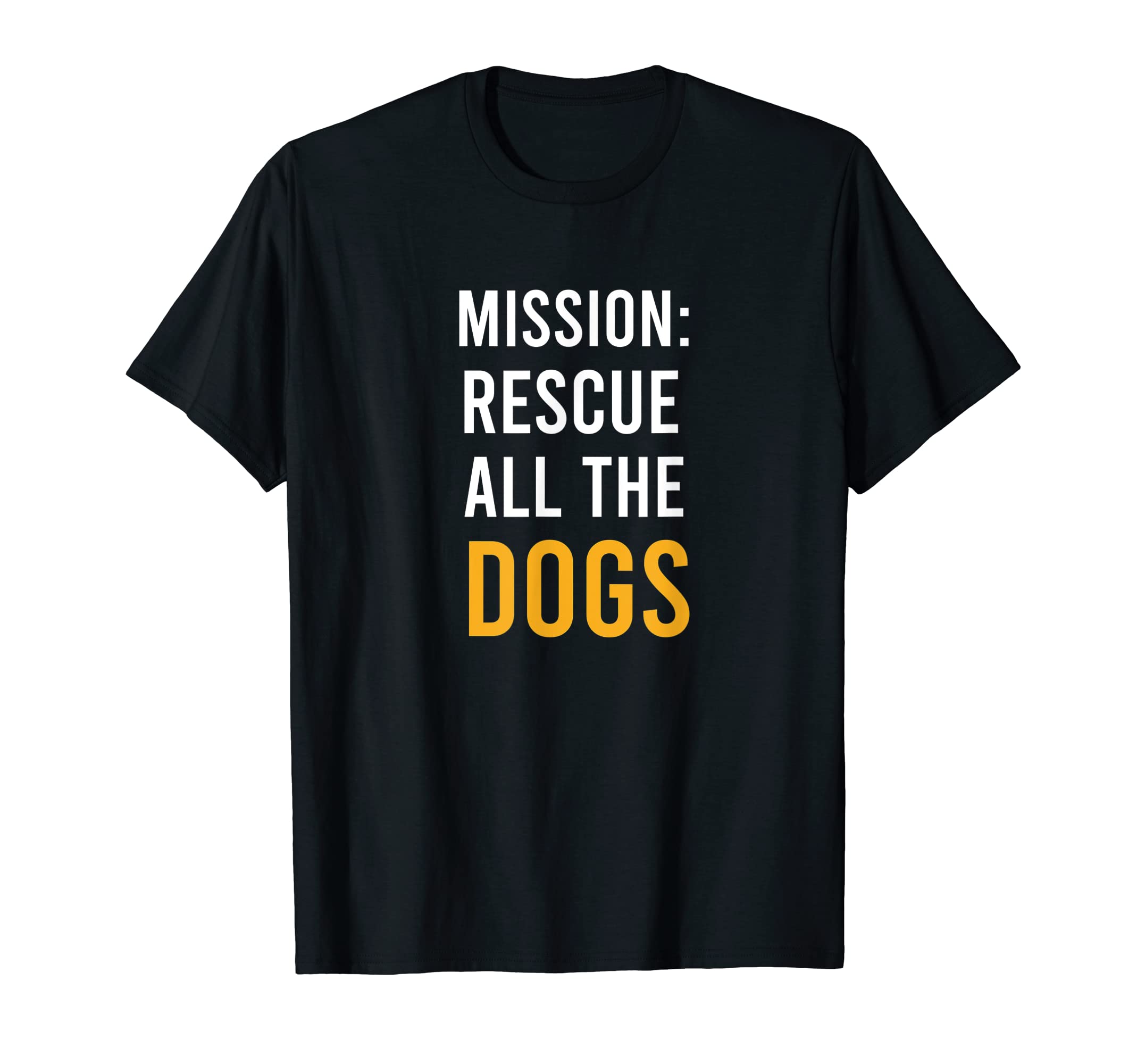 MISSION RESCUE ALL THE DOGS T-Shirt