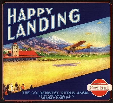 Amazon Com A Slice In Time Tustin Orange County California Happy Landing Brand Airplane Orange Citrus Fruit Crate Box Label Art Print Travel Advertisement Poster Posters Prints