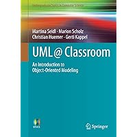 UML @ Classroom: An Introduction to Object-Oriented Modeling (Undergraduate Topics in Computer Science)