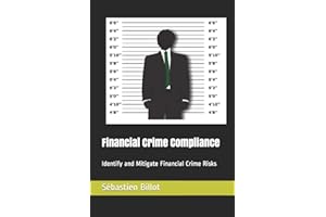 Financial Crime Compliance: Identify and Mitigate Financial Crime Risks