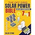 The Off Grid Solar Power Bible: [7 in 1] Easy Illustrated DIY Guide + VIDEO COURSE to Safely Install and Maintain your Own Blackout-Free System. Go from Zero Know-How to Zero Electricity Bills.