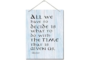 AUII JO DESIGN Inspirational Wood Art Signs, All We Have to Decide is What to Do With The Time That is Given Us, Hanging Printed Wall Plaque Wood Signs, Gandalf Quote Gift for Home and Office Decor 10 X 7.8 inch