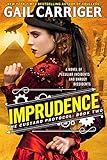 Imprudence (The Custard Protocol Book 2) by Gail Carriger