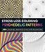 Stress Less Coloring - Psychedelic Patterns by 