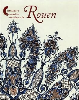 Amazon Fr Comment Reconnaitre Une Faience De Rouen Germain Donnat Christine Livres