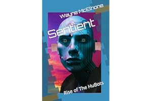 Sentient: Rise of The HuBots