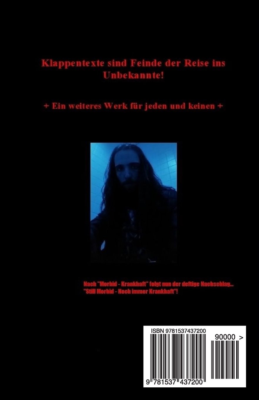Still Morbid Noch Immer Krankhaft Ein Weiteres Werk Fur Jeden Und Keinen Morbid Krankhaft Volume 2 German Edition Inhonorus 9781537437200 Amazon Com Books