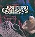 Knitting Ganseys by