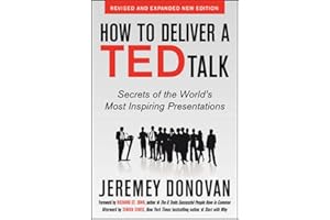 How to Deliver a TED Talk: Secrets of the World's Most Inspiring Presentations, revised and expanded new edition, with a foreword by Richard St. John and an afterword by Simon Sinek