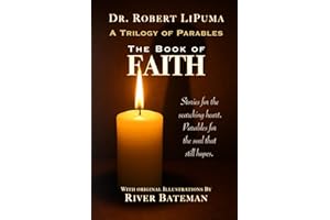 A Trilogy of Parables: The Book of FAITH: Stories that illuminate the soul