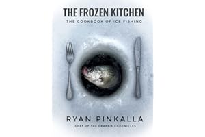 The Frozen Kitchen: The Cookbook of Ice Fishing
