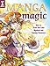 Manga Magic: How to Draw and Color Mythical and Fantasy Characters