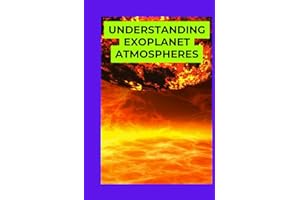 Understanding Exoplanet Atmospheres: A Beginner’s Guide to Studying Alien Worlds