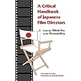 A Critical Handbook of Japanese Film Directors: From the Silent Era to the Present Day