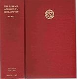 THE RISE OF AMERICAN CIVILIZATION New Edition, Two Volumes in One