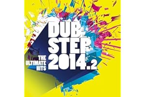 Dubstep 2014.2: The Ultimate Hits