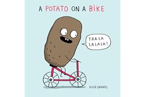 A Potato on a Bike (Funny Little Books by Elise Gravel, 1)