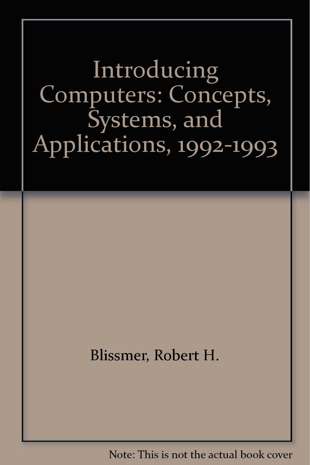 Introducing Computers Concepts Systems And Applications - 
