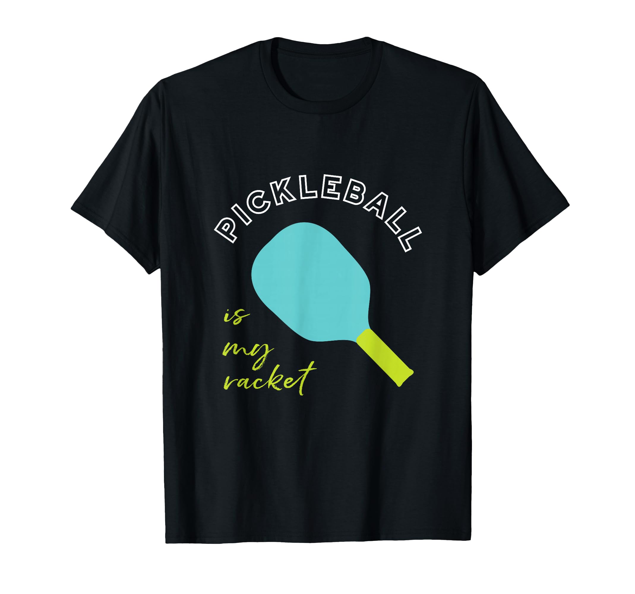 Funny Pickleball Pun, Pickleball is my racket T-Shirt