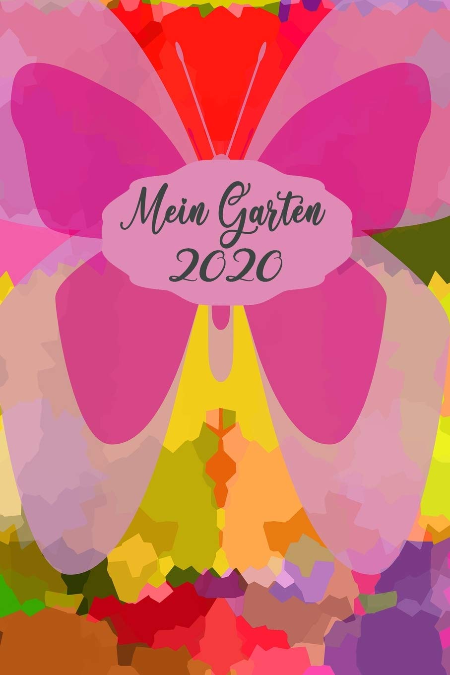 Buy Mein Garten 2020 Notizbuch Jahresplaner Und Journal Gartenplaner Und Eintragbuch Fur Gartenfreunde Hobbygartner Und Laubenpieper Pink Schmetterling Book Online At Low Prices In India Mein Garten 2020 Notizbuch Jahresplaner