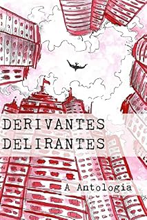 Livro Derivantes Delirantes: Antologia