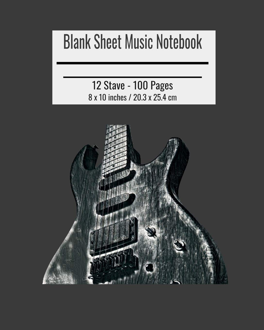 Blank Sheet Music Notebook: Composition Notebook, Guitar Cover, Music Manuscript Paper, Staff Paper, Musicians Notebook 8 x 10 inches (100 Pages)