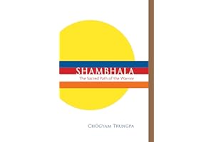 Shambhala: The Sacred Path of the Warrior