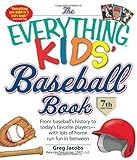 The Everything KIDS' Baseball Book: From baseball's history to today's favorite players―with lots of home run fun in between
