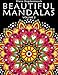 Beautiful Mandalas: Inspire Your Creativity and Reduce Stress with Coloring Meditation (Volume 2)