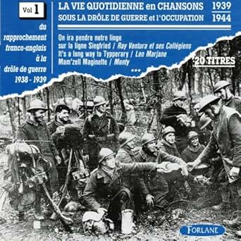 La Vie Quotidienne En Chansons Sous La Drôle De Guerre Et L