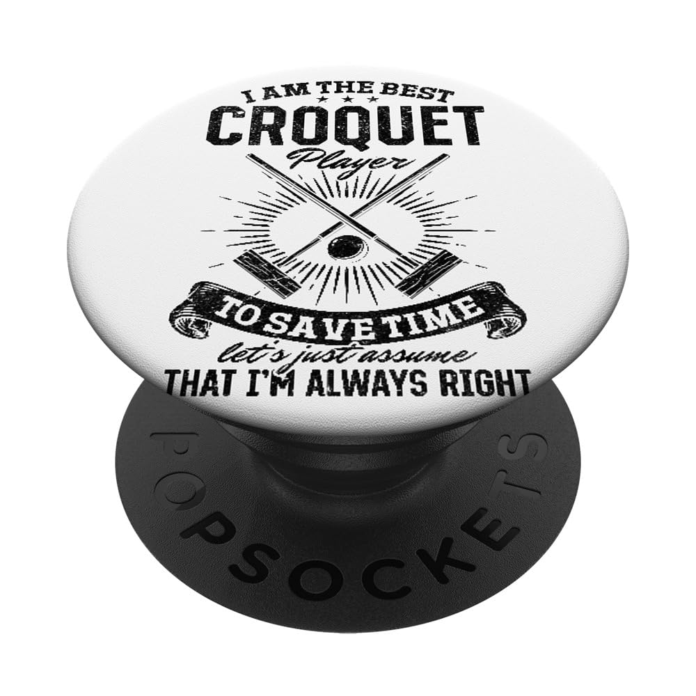 I am the best Croquet player to save time let's just assume PopSockets Swappable PopGrip