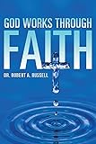 God Works Through Faith